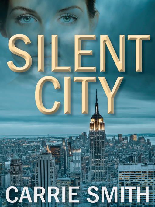 Title details for Silent City by Carrie Smith - Available